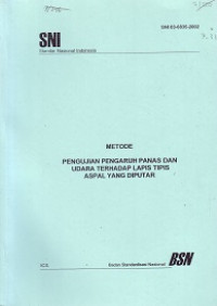 SNI 03-6835-2002: Metode Pengujian Pengaruh Panas dan Udara terhadap Lapis Tipis Aspal yang Diputar
