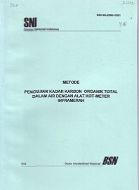 SNI 06-2505-1991: Metode Pengujian Kadar Karbon Organik Total dalam Air dengan Alat Kot-meter Inframerah