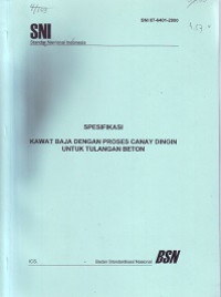 SNI 07-6401-2000: Spesifikasi Kawat Baja dengan Proses Canay Dingin untuk Tulangan Beton