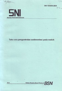 SNI 19-6459-2000: Tata Cara Pengontrolan Sedimentasi pada Waduk