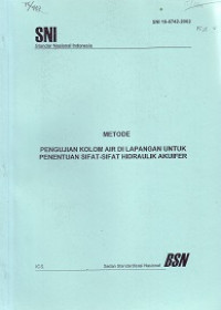 SNI 19-6742-2002: Metode Pengujian Kolom Air di Lapangan untuk Penentuan Sifat-Sifat Hidraulik Akuifer