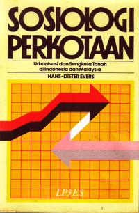 Sosiologi Perkotaan: Urbanisasi dan Sengketa Tanah di Indonesia dan Malaysia